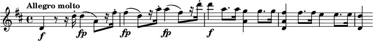 
\relative c' {
  \key d \major
  \tempo "Allegro molto"
  d\f r8 r16 d'16-. d4\fp (a8) [r16 fis'-.] fis4\fp (d8) [r16 a'-.] a4\fp (fis8) [r16 d'-.] d4\f a8. a16 <g a,>4 g8. g16 <fis a, d,>4 fis8. fis16 e4 e8. e16 <d d,>4
}
