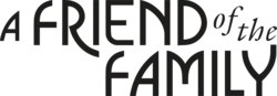The words "A FRIEND of the Family" in bold, black letters