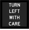 Turn Left With Care (used in Adelaide, South Australia)