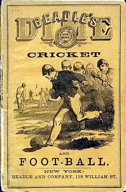 Image 3Cricket and Foot-Ball, one of the earliest books about association football, published by Beadle & Co. in New York in 1866 It contained the rules and laws of the game. (from History of association football)