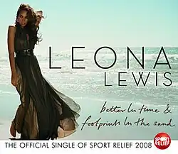 A brunette woman is standing in front of a beach. She wears a dress and she grabs the back of her neck with her left hand. Next to her image, the words "Leona Lewis" are written in capital letters, and "Better In Time And Footprints In the Sand" in italics. At the bottom, the text "The Official Single of Sport Relief 2008" appears accompanied by the Sport Relief logo.