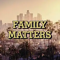 A photograph of the Los Angeles skyline, overlaid with gold text reading "FAMILY MATTERS".