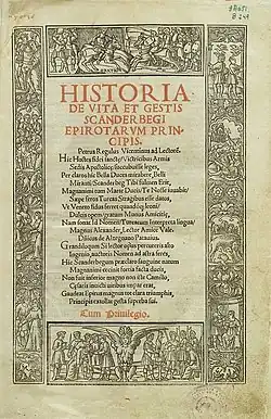 Historia de vita et gestis Scanderbegi, Epirotarum principis by Marin Barleti