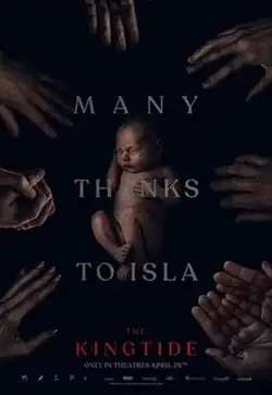 Dark and atmospheric poster featuring a newborn baby curled up in the center, surrounded by numerous outstretched hands reaching towards it. The text reads "Many Thanks to Isla" in muted tones and "The King Tide" in bold red letters below. The release date is listed as "Only in theatres April 26th."