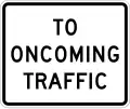 R1-2aP To oncoming traffic (plaque)