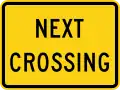 W10-14P Next crossing (plaque)