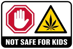 A symbol containing a red octagon on the top left with a white open hand next to a yellow diamond on the right with black outlines with a black marijuana leaf inside, below the two icons is a black bar with "Not safe for kids" written in white