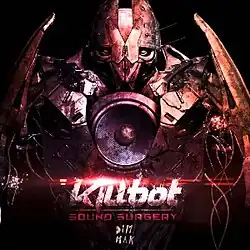 A rusty robot with a speaker in its chest on a black background with the words "Killbot, Sound Surgery, Dim Mak" in the bottom center