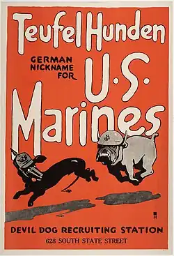 cartoon of a bulldog wearing a Marine helmet chasing a dachshund wearing a German helmet, the poster reads "Teufel Hunden: German nickname for U.S. Marines. Devil Dog recruiting station, 628 South State Street"