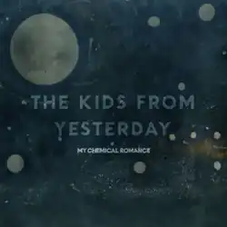 A square painting of a starry night sky with the moon in the upper left corner, with "The Kids from Yesterday" in bold text in the middle, with "My Chemical Romance" written in smaller text below it