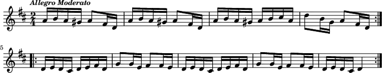 { \time 2/4 \key d \major \tempo \markup { \smaller \italic "Allegro Moderato" } \relative a' { \repeat volta 2 { \repeat unfold 2 { a16 b a gis a8 fis16 d } a'16 b a gis a b cis a d8 b16 g a8 fis16 d } \repeat volta 2 { \repeat unfold 2 { d e d cis d e fis d g8 g16 e fis8 fis16 e } d e d cis d4 } } }