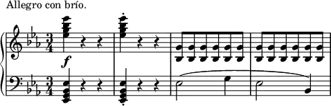 
\header {
  piece = "Allegro con brío."
}
\new GrandStaff <<
\new Staff {
  \key es \major
  \time 3/4
  \relative c''{
    <ees g bes ees>4 \f r4 r4 
    <ees g bes ees>4 \staccato r4 r4 
    <g, bes,>8 <g bes,>8 <g bes,>8 <g bes,>8 <g bes,>8 <g bes,>8
    <g bes,>8 <g bes,>8 <g bes,>8 <g bes,>8 <g bes,>8 <g bes,>8
  }
}
\new Staff {
  \key es \major
  \time 3/4
  \relative c{
  \clef bass
    <ees, g bes ees>4 r4 r4
    <ees g bes ees>4 \staccato r4 r4
    ees'2 (g4 ees2 bes4)
  }
}
>>