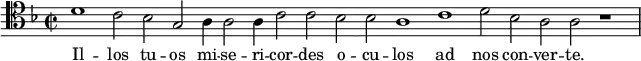 { \relative d' { \clef tenor \key f \major \time 2/2 \cadenzaOn
d1 c2 bes g a4 a2 a4 c2 c bes bes a1 c d2 bes a a r1 \bar "|" }
\addlyrics { Il -- los tu -- os mi -- se -- ri -- cor -- des o -- cu -- los ad nos con -- ver -- te. } }