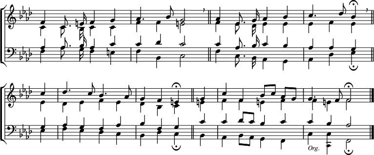 
\new ChoirStaff <<
  \new Staff { \clef treble \time 4/4 \key f \minor \set Staff.midiInstrument = "church organ" \omit Staff.TimeSignature \set Score.tempoHideNote = ##t \override Score.BarNumber  #'transparent = ##t
  \relative c'
  << { \autoBeamOff f4 c8. e16 f4 g | aes4. bes8 g2 \breathe \bar"||"
       aes4 es8. g16 aes4 bes | c4. des8 bes4 \fermata \breathe \bar"||" \break
       c | des4. c8 bes4. aes8 | g4 f e \fermata \bar"||"
       g | c f, bes8[ c] aes[ g] | g4. f8 2 \fermata \bar"|." } \\
  { \autoBeamOff c4 8. bes16 c4 c | f f e2 | f4 es8. des16 es4 4 | 4 f es
    es | des es f es | des bes c e! | f f e f | f e f2 } >>
  }
\new Staff { \clef bass \key f \minor \set Staff.midiInstrument = "church organ" \omit Staff.TimeSignature 
  \relative c'
  << { \autoBeamOff aes4 8. bes16 aes4 c | c des c2 | 4 aes8. bes16 c4 bes | aes aes g
       g | aes g f aes | bes f g c | c des8[ c] bes4 c | c bes aes2 } \\
  { \autoBeamOff f4 aes8. g16 f4 e | f bes, c2 | f4 c8. bes16 aes4 g | aes des es \fermata
     es | f es des c | bes des c \fermata bes | aes bes8[ aes] g4 f | c' c f,2 \fermata } \\
       \tiny \stemDown \shiftOff { s1 | s | s | s
               s | s | s | s4 _\markup \italic "Org." c4 } >>
  } 
>>
\layout { indent = #0 }
\midi { \tempo 4 = 92 }
