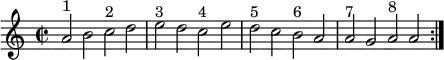 { \time 2/2 \relative a' { \repeat volta 2 {
  a2*1/2^"1" b c^"2" d | e^"3" d c^"4" e |
  d^"5" c b^"6" a | a^"7" g a^"8" a } } }
