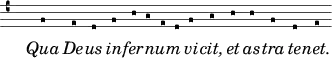 
% \include "gregorian.ly"
music = {
    \language "english"
    { \new VaticanaVoice <<
        \set Staff.midiInstrument = "church organ"
        \set Score.tempoHideNote = ##t \tempo 4 = 120
        \omit Score.BarNumber
        \set Staff.clefPosition = #3
        \set Staff.middleCPosition = #3
        \set Staff.middleCClefPosition = #3
        \relative c {
            f4 e d f a8[ g] e[ d] f4 g a a f d e \bar "||"
        }
        \new Lyrics { \lyricmode {
            \markup{\italic{Qua}}4 \markup{\italic{De}}4 -- \markup{\italic{us}}4 \markup{\italic{in}}4 -- \markup{\italic{fer}}4 -- \markup{\italic{num}}4 \markup{\italic{vi}}4 -- \markup{\italic{cit,}}4 \markup{\italic{et}}4 \markup{\italic{as}}4 -- \markup{\italic{tra}}4 \markup{\italic{te}}4 -- \markup{\italic{net.}}4
        } }
    >> }
}
\header {
    tagline = ##f
}
\score {
  \music
  \layout {
    \context {
      \Staff
      \consists Measure_spanner_engraver
    }
  }
}
\score {
  \unfoldRepeats {
    \music
  }
  \midi { }
}
