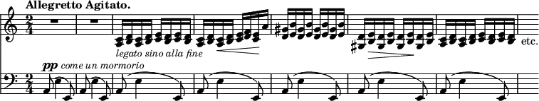 { << \new Staff \relative c' { \time 2/4 \tempo "Allegretto Agitato."
R2 R | <c a>16_\markup \small \italic "legato sino alla fine" <d b> <c a> <d b> <e c> <d b> <e c> <d b> | %end line 1
<c a> <d b> <c a>\< <d b> <e c> <f d> <e c>\! a |
\repeat unfold 4 { <gis d> <b e,> } |
<d, gis,> <e b>\> <d gis,> <e b> <d gis,> <e b>\! <d gis,> <e b> |
<c a> <d b> <c a> <d b> <e c> <d b> <e c> <d b> | s_"etc." }
\new Staff \relative a, { \clef bass
a8(^\markup { \dynamic pp \small \italic "come un mormorio" } e'4 e,8) |
\repeat unfold 6 { a8( e'4 e,8) } s16 } >> }