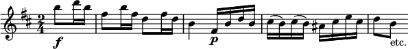 
\new Score = "flute" \with {midiInstrument = "flute"} \relative c'' {
  \key d \major
  \time 2/4
  \partial 4 b'8\f d16 b
  fis8 b16 fis d8 fis16 d
  b4 fis16\p b d b
  cis( b) cis( b) ais cis e cis
  d8 b_"etc."
}
