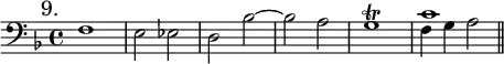 { \mark "9." \time 4/4 \clef bass \key f \major \relative f {
f1 | e2 ees | d bes' ~ | bes a | g1\trill |
<< { c1 } \\ { f,4 g a2 } >> \bar "||" } }