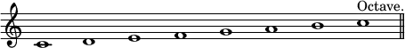 \relative c' {
\omit Staff.TimeSignature
\omit Staff.BarLine
c1 d e f g a b c^"Octave." |
\undo \omit Staff.BarLine \bar "||"
}