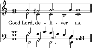 { \override Score.TimeSignature #'stencil = ##f \time 8/2 << \relative g' { << { g1 g2 fis g2. g4 g1 \bar "||" } \\ { e1 d2 c c b c1 } >> }
\new Lyrics \lyricsto "2" { Good Lord, de -- li -- ver us. }
\new Staff { \clef bass << { c'1 b2 a4 c' b a g f e1 } \\ { c1 g,2 a, g,2. g,4 c1 } \\ { g1 \stemDown g2 \stemUp c d2. \stemDown d4 c1 } >> } >> }