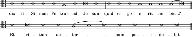 { \override Score.TimeSignature #'stencil = ##f \clef tenor \relative c' { \cadenzaOn c1 c c c c a\breve c1 c\breve c \bar "|" c1 c c b b b b( c\breve) \bar "||" c1 c\breve c1 c a( b c\breve) c1 c\breve c2 c1 c\breve \bar "||" } \addlyrics { dix -- it Si -- mon Pe -- trus ad Je -- sum quid er -- go e -- rit no -- bis...? Et vi -- tam ae -- ter -- nam pos -- si -- de -- bit } }