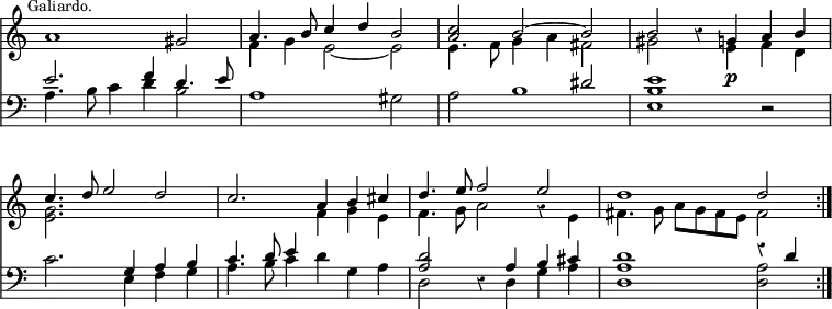 { << \new Staff << \override Score.Rest #'style = #'classical \override Score.TimeSignature #'stencil = ##f \override Score.BarNumber #'break-visibility = #'#(#f #f #f) \time 3/2 \mark \markup \small "Galiardo."
 \new Voice \relative a' { \stemUp
  a1 gis2 | a4. b8 c4 d b2 | <c a> b ^~ b | b r4 g a b | %eol2
  c4. d8 e2 d | c2. a4 b cis | d4. e8 f2 e | d1 d2 \bar ":|." }
 \new Voice \relative f' { \stemDown
  s1. | f4 g e2 _~ e | e4. f8 g4 a fis2 | gis s4 e\p f d | %eol2
  <e g>2. s | s f4 g e | f4. g8 a2 r4 e | fis4. g8 a g fis e fis2 } >>
\new Staff << \clef bass
 \new Voice \relative e' { \stemUp
  e2. f4 d4. e8 | s1. | s1 dis2 | e1 r2 | %eol2
  s2. g,4 a b | c4. d8 e4 s2. | <d a>2 r4 a b cis | d1 r4 d }
 \new Voice \relative a { \stemDown
  a4. b8 c4 d b2 | a1 gis2 | a2 b1 | <b e,> s2 | %end line 2
  c2. e,4 f g | a4. b8 c4 d g, a | d,2 s4 d g a | <a d,>1 q2 } >> >> }