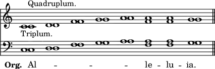 << \new Staff { \override Score.TimeSignature #'stencil = ##f \time 8/1 << \new Voice \relative c' { c1_"Triplum." d f g a a a g \bar "||" \bar "||" } \new Voice \relative c' { \shiftOn c1^"Quadruplum." d f g a \shiftOff f f \shiftOn g } >> }
\new Staff { \clef bass << \new Voice { c1 d f g a a a g } \new Voice = "Org" { \shiftOn c1 d f g a \shiftOff f f \shiftOn g } >> }
\new Lyrics \lyricsto "Org" { \set stanza = #"Org. " Al -- _ _ _ _ le -- lu -- ia. } >>