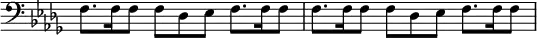 { \override Score.TimeSignature #'stencil = ##f \time 9/8 \key des \major \clef bass \repeat unfold 2 { f8. f16 f8 f des ees f8. f16 f8 | } }