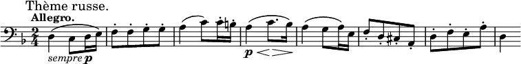 { \mark \markup "Thème russe." \tempo "Allegro." \clef bass \key d \minor \time 2/4 \relative d { d4\(_\markup { \italic "sempre" \dynamic p } c8 d16 e\) | f8-.[ f-. g-. g-.] | a4( c8) c16-. b-. | a4\(\p\< c8.\> bes16\)\! | a4\( g8 a16\) e | f8-.[ d-. cis-. a-.] | d-.[ f-. e-. a-.] | d,4 } }