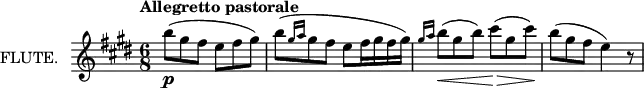 
\new Staff \with {
  instrumentName = "FLUTE."
  midiInstrument = "flute"
} \relative c'' {
  \key e \major
  \time 6/8
  \tempo "Allegretto pastorale"
  b'8(\p gis fis e fis gis)
  \autoBeamOff
  b([ \grace {gis16[ a]} gis8 fis] e[ fis16 gis fis gis)]
  \autoBeamOn
  \grace {gis16 a} b8(\< gis b) cis(\> gis cis)\!
  b( gis fis e4) r8
}
\layout {
  indent = 2\cm
}
