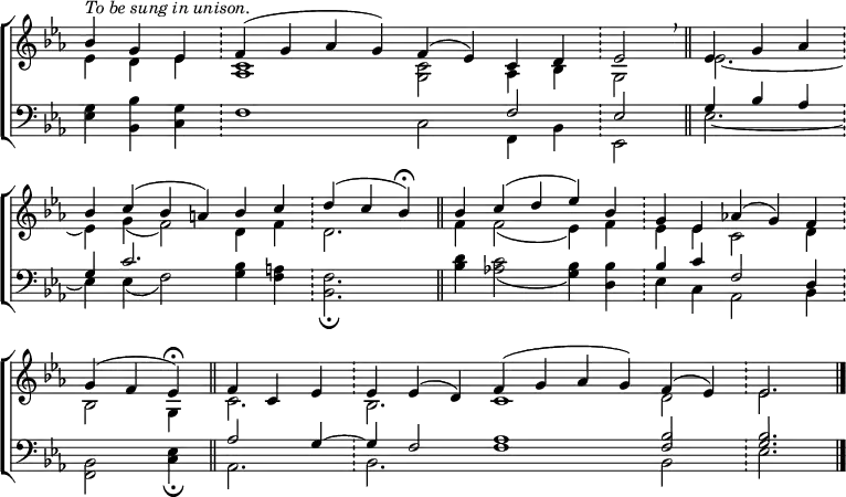 
\new ChoirStaff <<
  \new Staff { \clef treble \cadenzaOn \key es \major \partial 4*3 \set Staff.midiInstrument = "church organ" \omit Staff.TimeSignature \set Score.tempoHideNote = ##t \override Score.BarNumber  #'transparent = ##t
  \relative c''
  << { ^\markup \italic "To be sung in unison."
       bes4 g es \bar"!" f( g aes g) f( es) c d \bar"!" es2 \breathe \bar"||" 
       es4 g aes \bar"!" \break bes c( bes a) bes c \bar"!" d( c bes) \fermata \bar"||"
       bes c( d es) bes \bar"!" g es aes( g) f \bar"!" \break g( f es) \fermata \bar"||" 
       f c es \bar"!" es es( d) f( g aes g) f( es) \bar"!" es2. \bar"|." } \\
  { es4 d es | <aes, c>1 <g c>2 aes4 bes | g2
    es'2. ~ | 4 g( f2) d4 f | d2.
    f4 2( es4) f | es es c2 d4 | bes2 g4
    c2. | bes c1 d2 | es2. } >>
  } 
\new Staff { \clef bass \key es \major \set Staff.midiInstrument = "church organ" \omit Staff.TimeSignature
  \relative c'
  << { s2. | s1. f,2 | es
       g4 bes aes | g c2. s2 | s2.
       s2. s2 | bes4 c f,2 d4 | s2.
       aes'2 g4 ~ | g f2 aes1 <f bes>2 | <g bes>2. } \\
  { <es g>4 <bes bes'> <c g'> | f1 c2 f,4 bes | es,2
     es'2. ~ | 4 4( f2) <g bes>4 <f a> | <f bes,>2. \fermata
     <bes d>4 <aes! c>2( <g bes>4) <bes d,> | es, c aes2 bes4 | <bes f>2 <c es>4 \fermata
     aes2. | bes f'1 bes,2 | es2. } >>
  } 
>>
\layout { indent = #0 }
\midi { \tempo 4 = 96 }
