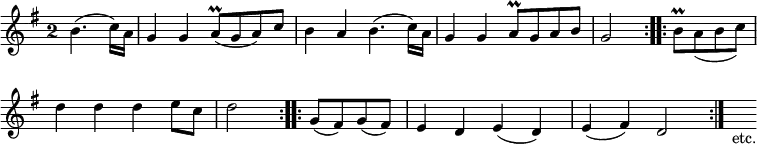 \relative b' { \key g \major \override Score.BarNumber #'break-visibility = #'#(#f #f #f) \override Staff.TimeSignature.style = #'single-digit \time 2/2 \partial 2
\repeat volta 2 { b4.( c16) a | g4 g a8_(^\prall g a) c |
b4 a b4.( c16) a | g4 g a8^\prall g a b | g2 }
\repeat volta 2 { b8^\prall a_( b c) | d4 d d e8 c | d2 }
\repeat votal 2 { g,8( fis) g( fis) | e4 d e( d) e( fis) | d2 }
s4_"etc." }