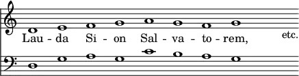 << \new Staff { \override Score.TimeSignature #'stencil = ##f \time 11/1 \relative d' { d1 e f g a g f g s s_"etc." } }
\addlyrics { Lau -- da Si -- on Sal -- va -- to -- rem, }
\new Staff { \clef bass d1 g a g c' b a g s s } >>