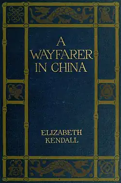 alt= A WAYFARER IN CHINA ELIZABETH KENDALL