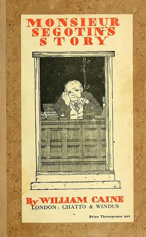 Monsieur Segotin's Story by William Caine. London: Chatto & Windus