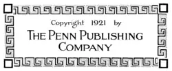 Copyright 1921 by THE PENN PUBLISHING COMPANY