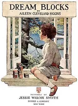 DREAM BLOCKS BY AILEEN CLEVELAND HIGGINS / PICTURES BY JESSIE WILLCOX SMITH / DUFFIELD & COMPANY NEW YORK