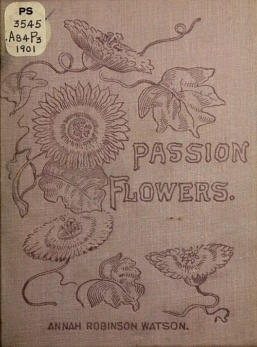 PASSION FLOWERS. ANNAH ROBINSON WATSON.