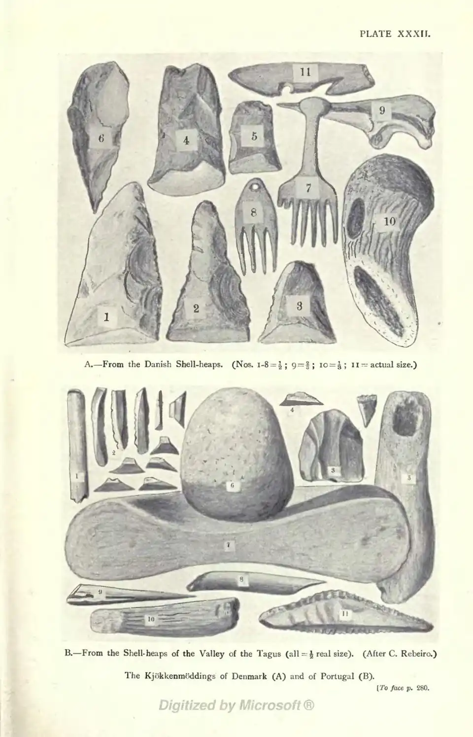 A.—From the Danish Shell-heaps. (Nos. 1-8 = ½ ; 9 ⅔; 10 = ⅓ ; 11 actual size.) B.—From the Shell-heaps of the Valley of the Tagus (all = ½ real size). (After C. Rebeiro.) The Kjökkenmöddings of Denmark (A) and of Portugal (B). [To face p. 280.