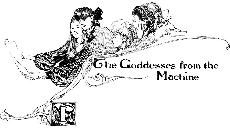 The Goddesses from the Machine
