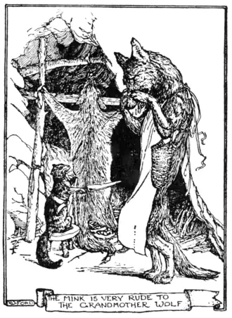 THE MINK IS VERY RUDE TO THE GRANDMOTHER WOLF