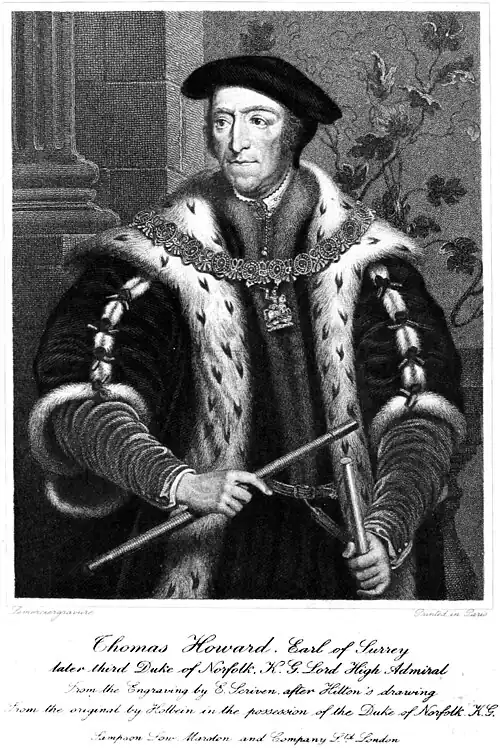 Thomas Howard Earl of Surrey, 3rd Duke of Norfolk.