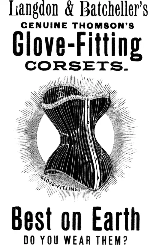 alt= Langdon & Batcheller’s GENUINE THOMSON’S Glove-Fitting CORSETS. Best on Earth DO YOU WEAR THEM?