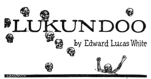 LUKUNDOO by Edward Lucas White