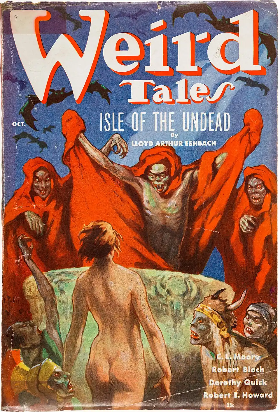 Painted cover of Weird Tales, dated "Oct." Featuring a naked person facing away from the viewer towards three emaciated people in red cloaks, with bats in the blue sky and other figures to either side. The captions read: "Isle of the Undead by Lloyd Arthur Eshbach"; "C. L. Moore"; "Robert Bloch"; "Dorothy Quick"; "Robert E. Howard"; and "25c".
