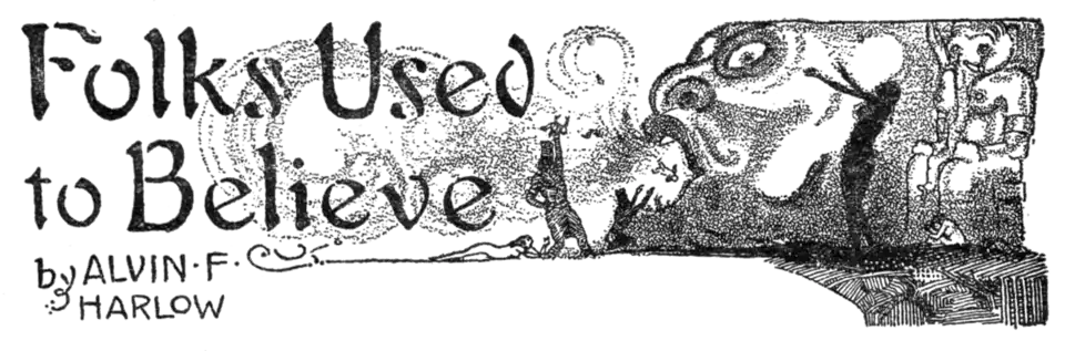 Folks Used to Believe by Alvin F. Harlow