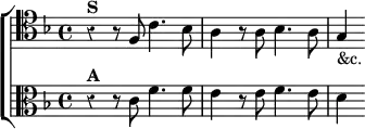 \new ChoirStaff << \override Score.Rest #'style = #'classical
\new Staff \relative f { \clef tenor \key f \major \time 4/4
r4^\markup \bold "S" r8 f c'4. bes8 | a4 r8 a bes4. a8 | g4_"&c." }
\new Staff \relative c' { \clef alto \key f \major
r4^\markup \bold "A" r8 c f4. f8 | e4 r8 e f4. e8 | d4 } >>