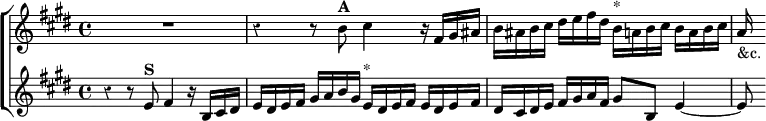 \new ChoirStaff << \override Score.Rest #'style = #'classical
\new Staff \relative b' { \key e \major \time 4/4 R1 |
r4 r8 b^\markup \bold "A" cis4 r16 fis, gis ais |
b ais b cis dis e fis dis b^"*" a b cis b a b cis | a_"&c." s }
\new Staff \relative e' { \key e \major r4 r8 e^\markup \bold "S" fis4 r16 b, cis dis |
e dis e fis gis a b gis e^"*" dis e fis e dis e fis |
dis cis dis e fis gis a fis gis8 b, e4 ~ e8 } >>