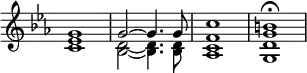 { \override Score.TimeSignature #'stencil = ##f \time 4/4 \key c \minor \relative g' << { g1 g2 ~ g4. g8 <c f,>1 <b g>\fermata } \\ { <ees, c>1 <d bes>2 ~ <d bes>4. <d bes>8 <c aes>1 <d g,> } >> }
